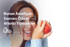 Burun Ameliyatı Sonrası Ödem Attırıcı Yiyecekler
